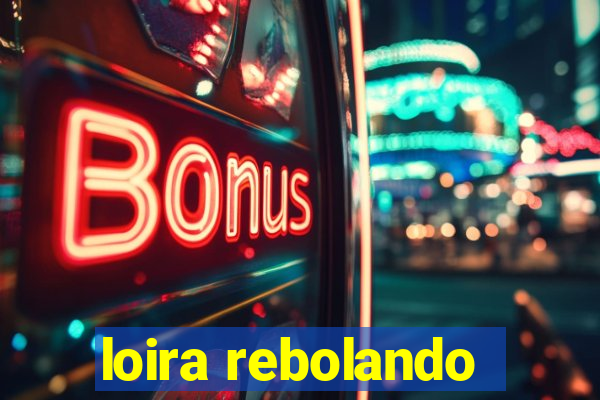 loira rebolando